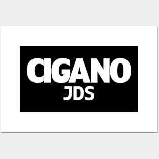 Cigano JDS Posters and Art